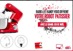 Grand jeu de noël - Radio 6 et Kandy vous offrent votre robot pâtissier.