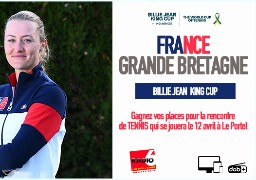 Assistez à la rencontre de tennis : FRANCE / GRANDE BRETAGNE le 12 avril 2024 dans le cadre de la Billie Jean King Cup