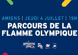 Amiens : découvrez le parcours de la flamme olympique