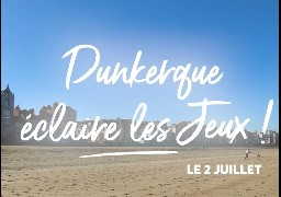 Le parcours de la flamme olympique à Dunkerque dévoilé.