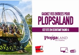 Cet été, prenez la direction de Plopsaland en jouant avec Radio 6