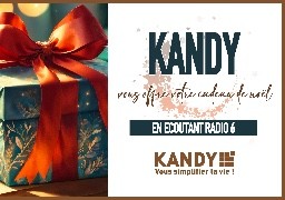 Grand jeu de noël - Kandy vous offre votre cadeau de noël en écoutant Radio 6 jusqu'au 24 décembre