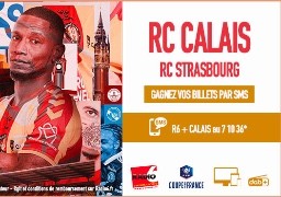 Gagnez 2 places pour la rencontre CALAIS / STRASBOURG 32e de finale de coupe de France le 21 décembre au stade de l'épopée