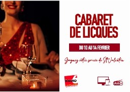 CABARET DE LICQUES COMPLET LE 14 FEVRIER, sauf pour VOUS ! 