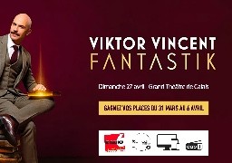 Viktor Vincent à Calais le 27 avril à 18h