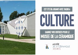 Radio 6 vous offre vos entrées pour le musée de la céramique de Desvres