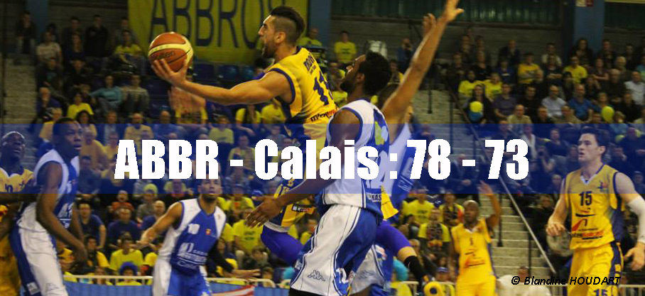 derby de nationale 2 : l'ABBBr  Opale Sud s'impose 78 73 contre le calais basket devant 2300 spectateurs ! 
